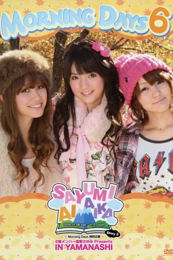 Poster for Morning Days 6 Takahashi Ai・Michishige Sayumi・Mitsui Aika in Yamanashi