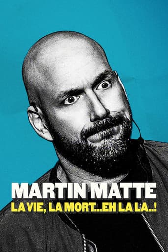 Poster for Martin Matte : La vie, la mort... eh la la..!