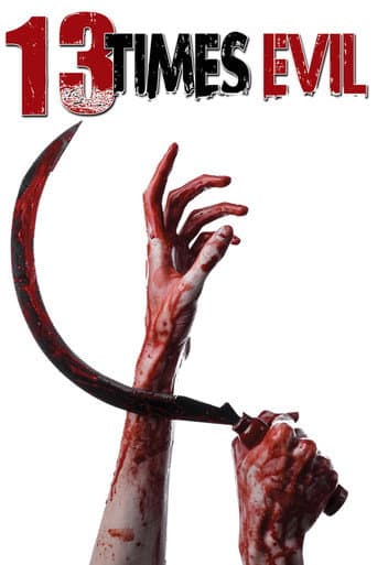 Poster for 13 Times Evil