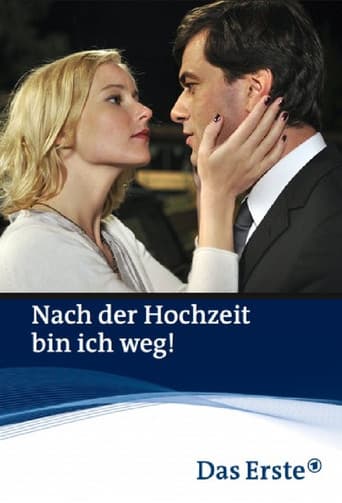 Poster for Nach der Hochzeit bin ich weg!