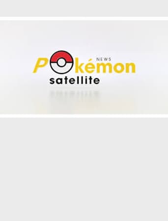 Poster for News Pokémon Satellite