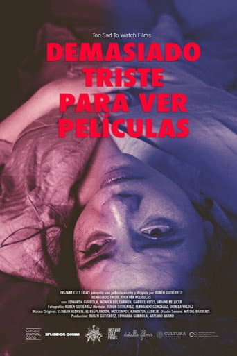 Poster for Demasiado Triste Para Ver Peliculas