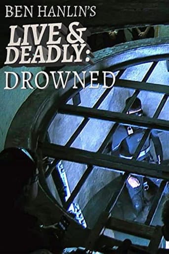 Poster for Ben Hanlin's Live & Deadly: Drowned