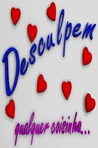 Poster for Desculpem Qualquer Coisinha