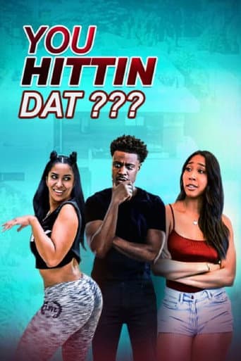 Poster for You Hittin Dat?