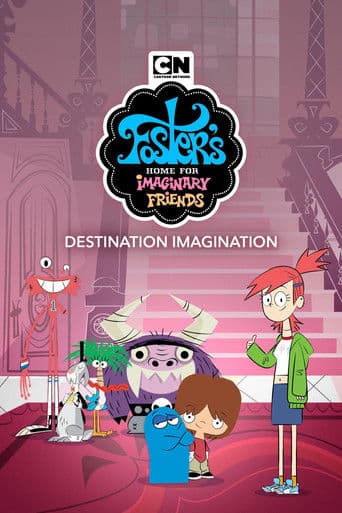 Poster for Foster's Home for Imaginary Friends: Destination Imagination