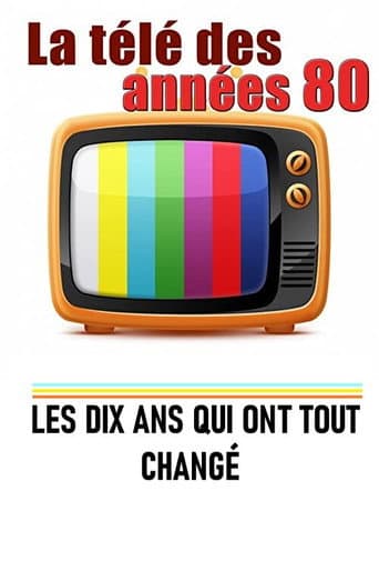 Poster for La télé des années 80 - Les 10 ans qui ont tout changé