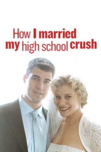 Poster for How I Married My High School Crush
