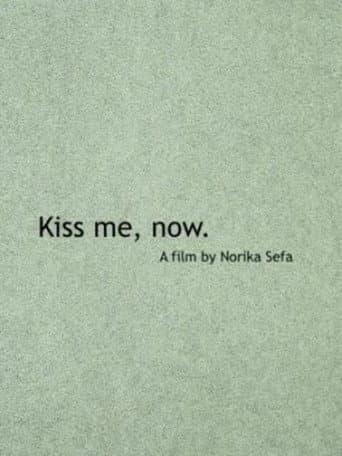 Poster for Kiss Me, Now.