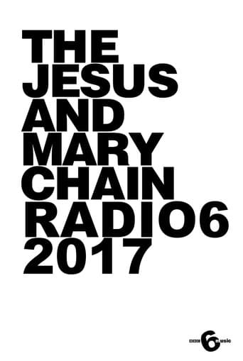 Poster for The Jesus and Mary Chain: Live at 6 Music Festival
