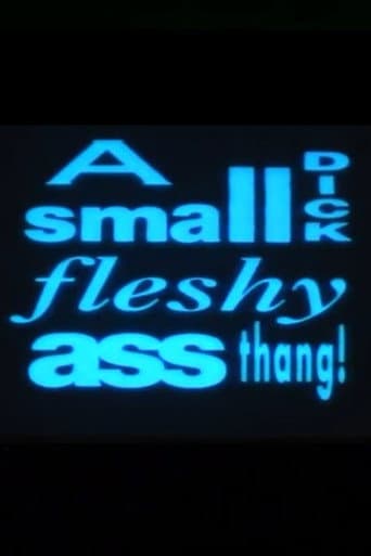 Poster for A Small Dick Fleshy Ass Thang!