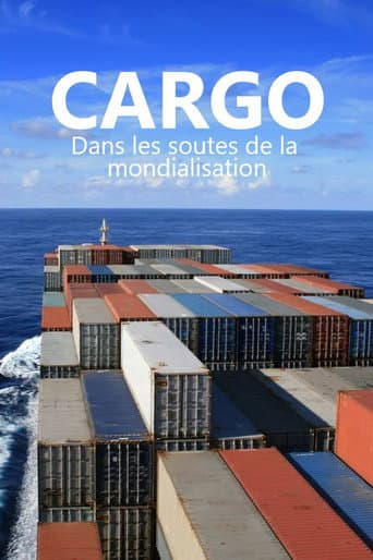 Poster for Cargos - Dans les soutes de la mondialisation