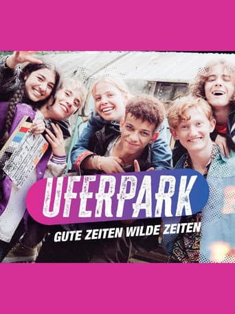 Poster for Uferpark – Gute Zeiten, wilde Zeiten