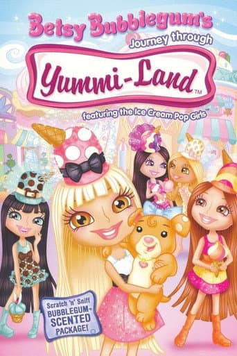 Poster for Betsy Bubblegum's Journey Through Yummi-Land