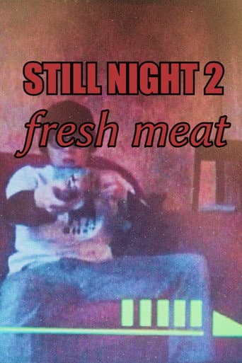Poster for Still Night 2: Fresh Meat