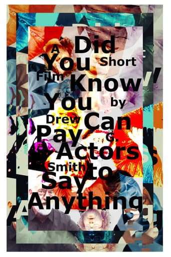 Poster for Did You Know You Can Pay Actors to Say Anything?
