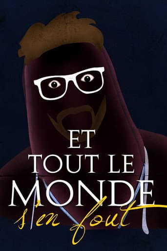 Poster for Et tout le monde s'en fout