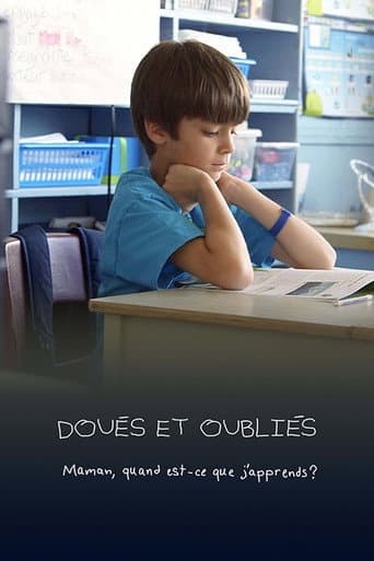 Poster for Doués et oubliés : maman, quand est-ce que j'apprends?
