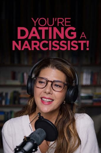 Poster for You're Dating a Narcissist!