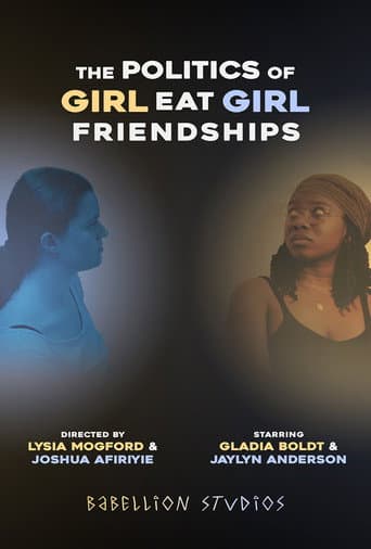 Poster for The Politics of Girl Eat Girl Friendships