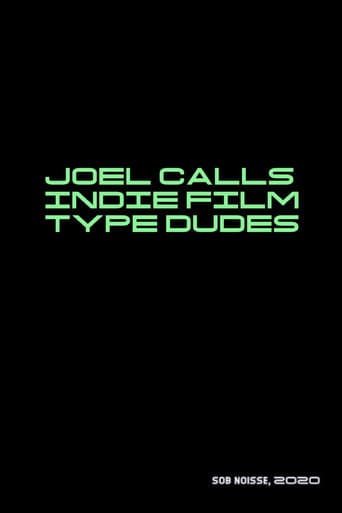 Poster for Joel Calls Indie Film Type Dudes