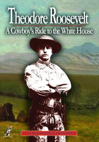 Poster for Theodore Roosevelt a Cowboys Ride to the White House