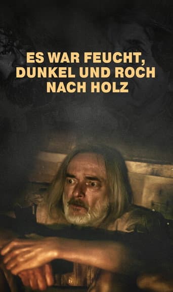 Poster for It was damp, dark and smelled like wood