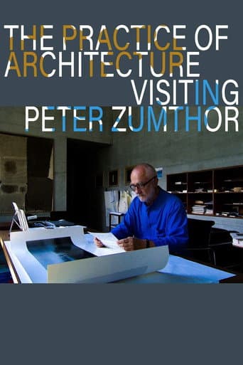 Poster for The Practice of Architecture: Visiting Peter Zumthor