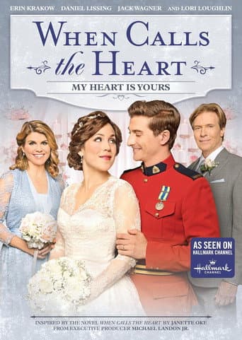 Poster for When Calls the Heart: My Heart Is Yours