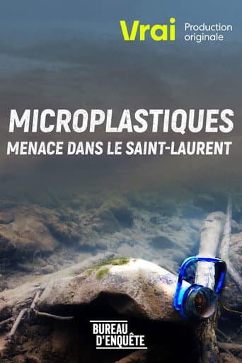 Poster for Microplastiques : Menace dans le Saint-Laurent