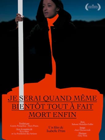 Poster for Je serai quand même bientôt tout à fait mort enfin
