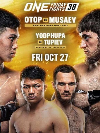 Poster for ONE Friday Fights 38: Otop vs. Musaev