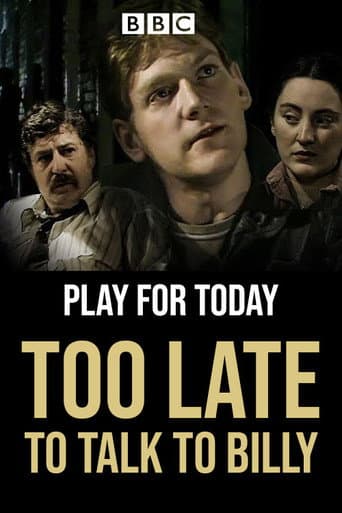 Poster for Too Late to Talk to Billy