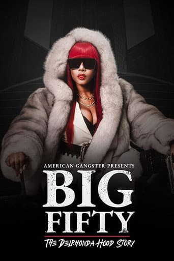Poster for American Gangster Presents: Big Fifty - The Delhronda Hood Story