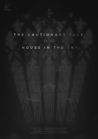 Poster for The Cautionary Tale of The House in The Sky