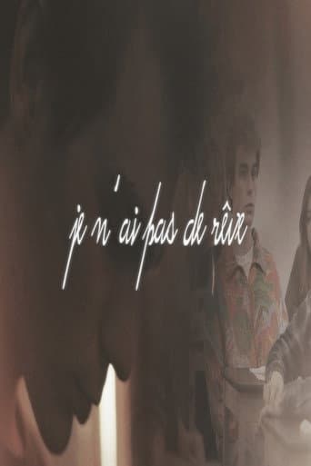 Poster for Je n'ai pas de rêve