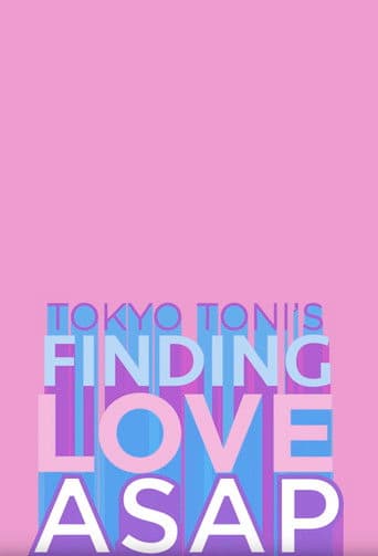 Poster for Tokyo Toni’s Finding Love ASAP