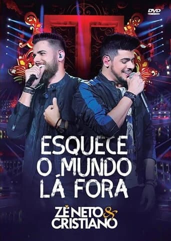 Poster for Zé Neto e Cristiano: Esquece o Mundo Lá Fora