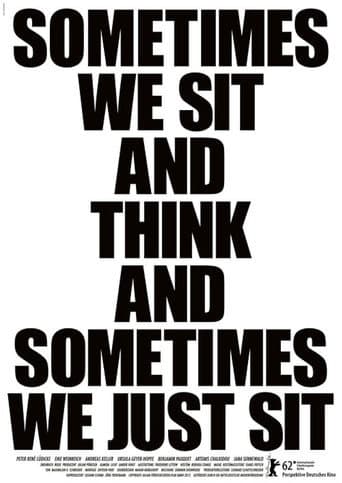 Poster for Sometimes We Sit and Think and Sometimes We Just Sit