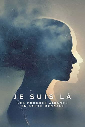 Poster for Je suis là: les proches aidants en santé mentale