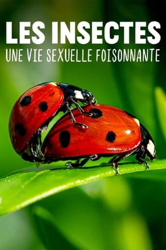Poster for Les insectes, une vie sexuelle foisonnante
