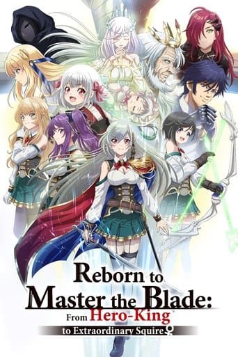 Poster for Reborn to Master the Blade: From Hero-King to Extraordinary Squire ♀