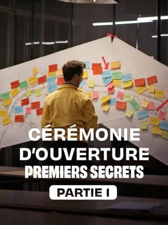 Poster for Cérémonie d'ouverture : premiers secrets - Partie 1