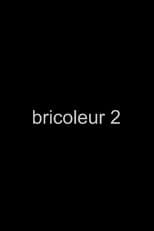 Poster for Bricoleur 2