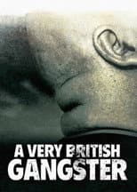 Poster for A Very British Gangster