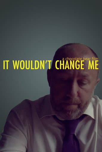 Poster for It Wouldn't Change Me