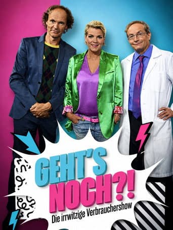 Poster for Geht’s noch?! – Die irrwitzige Verbrauchershow