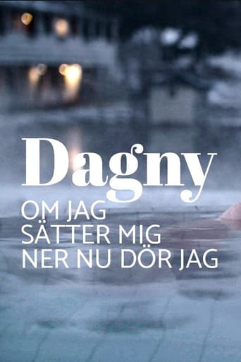 Poster for Dagny - om jag sätter mig ner nu dör jag