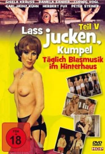 Poster for Laß jucken, Kumpel 5. Teil: Der Kumpel läßt das Jucken nicht