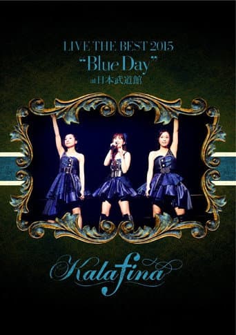 Poster for Kalafina LIVE THE BEST 2015 “Blue Day” at 日本武道館